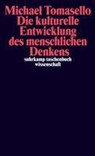 Die kulturelle Entwicklung des menschlichen Denkens - Michael Tomasello - 9783518294277