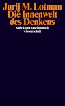 Die Innenwelt des Denkens - Jurij M. Lotman - 9783518295441