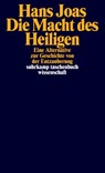 Die Macht des Heiligen - Hans Joas - 9783518299036
