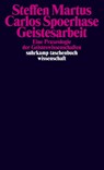 Geistesarbeit - Steffen Martus ; Carlos Spoerhase - 9783518299791