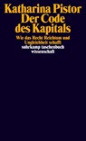 Der Code des Kapitals - Katharina Pistor - 9783518299838