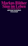 Sinn im Leben - Markus Rüther - 9783518299890