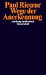 Wege der Anerkennung - Paul Ricoeur - 9783518299944