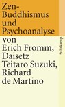 Zen-Buddhismus und Psychoanalyse - Erich Fromm ; Daisetz Teitaro Suzuki ; Richard de Martino - 9783518365373