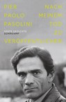 Nach meinem Tod zu veröffentlichen - Pier Paolo Pasolini - 9783518430095