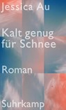Kalt genug für Schnee - Jessica Au - 9783518430736