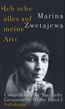 Ausgewählte Werke:. 'Ich sehe alles auf meine Art' - Marina Zwetajewa - 9783518430934