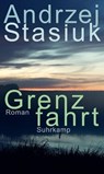 Grenzfahrt - Andrzej Stasiuk - 9783518431269