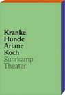 Kranke Hunde - Ariane Koch - 9783518432082