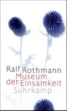 Museum der Einsamkeit - Ralf Rothmann - 9783518432303