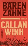 Bärenzähne - Callan Wink - 9783518432617