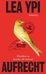 Aufrecht - Lea Ypi - 9783518432624