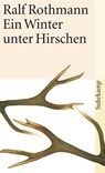 Ein Winter unter Hirschen - Ralf Rothmann - 9783518455241