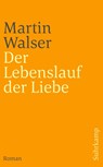 Der Lebenslauf der Liebe - Martin Walser - 9783518455395