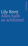 Alles halb so schlimm! - Lily Brett - 9783518455937