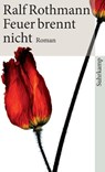 Feuer brennt nicht - Ralf Rothmann - 9783518461730