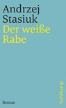 Der weiße Rabe - Andrzej Stasiuk - 9783518462164