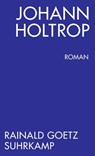 Johann Holtrop. Abriss der Gesellschaft - Rainald Goetz - 9783518465127