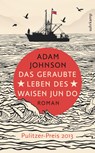 Das geraubte Leben des Waisen Jun Do - Adam Johnson - 9783518465226
