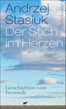 Der Stich im Herzen - Andrzej Stasiuk - 9783518465776