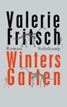 Winters Garten - Valerie Fritsch - 9783518466650