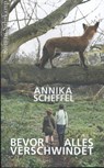 Bevor alles verschwindet - SCHEFFEL,  Annika - 9783518466773