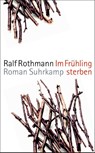 Im Fruhling sterben - Ralf Rothmann - 9783518466803