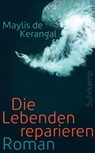 Die Lebenden reparieren - Maylis de Kerangal - 9783518466889