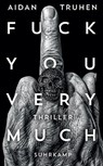 Fuck you very much - Aidan Truhen - 9783518468654