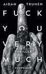 Fuck you very much - Aidan Truhen - 9783518469651
