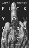 Fuck you very much - Aidan Truhen - 9783518469651