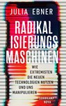Radikalisierungsmaschinen - Julia Ebner - 9783518470077