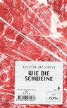Wie die Schweine - Agustina Bazterrica - 9783518470237
