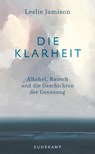 Die Klarheit - Leslie Jamison - 9783518470527
