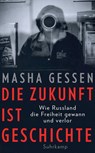 Die Zukunft ist Geschichte - Masha Gessen - 9783518470626