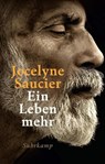 Ein Leben mehr - Jocelyne Saucier - 9783518470640