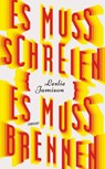 Es muss schreien, es muss brennen - Leslie Jamison - 9783518472811