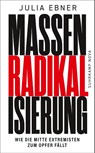 Massenradikalisierung - Julia Ebner - 9783518473146