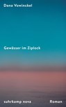 Gewässer im Ziplock - Dana Vowinckel - 9783518473603