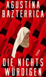 Die Nichtswürdigen - Agustina Bazterrica - 9783518474365