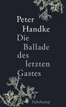 Die Ballade des letzten Gastes - Peter Handke - 9783518474921