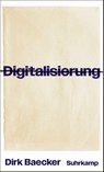 Digitalisierung - Dirk Baecker - 9783518588482