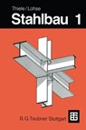 Stahlbau - Wolfram Lohse ; R. Thiele - 9783519052548