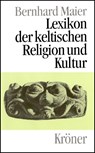 Lexikon der keltischen Religion und Kultur - Bernhard Maier - 9783520466013