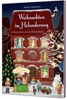 Weihnachten im Holunderweg, 24 Geschichten bis zum Weihnachtsfest - Martina Baumbach - 9783522303699