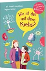Wie ist das mit dem Krebs? - Sarah Roxana Herlofsen - 9783522306300