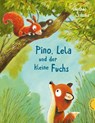 Pino und Lela: Pino, Lela und der kleine Fuchs - Günther Jakobs - 9783522458924