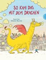 So kam das mit dem Drachen - Daniel Fehr - 9783522459730