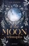 If the Moon Triumphs - Fam Schaper - 9783522508872