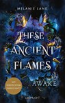 These Ancient Flames 1: Awake - Melanie Lane - 9783522900072